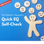 Are You An Emotionally Intelligent Pediatric Therapist?